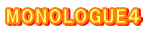MONOLOGUE４