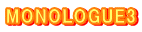 MONOLOGUE3