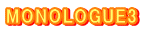 MONOLOGUE3